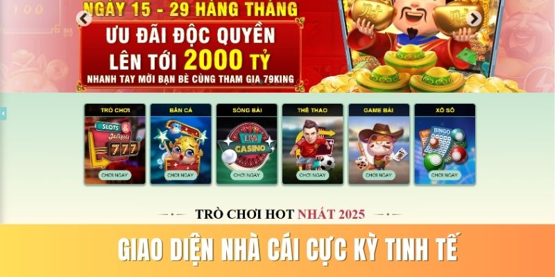 Giao diện nhà cái cực kỳ tinh tế